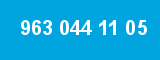 963 044 11 05